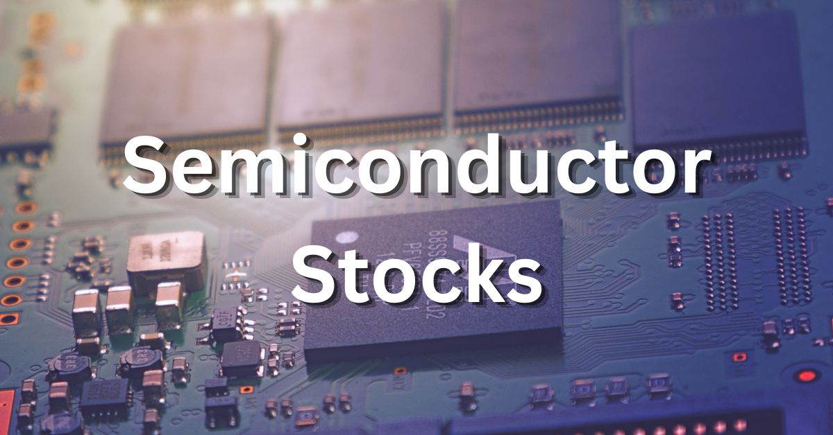 Semiconductor stocks