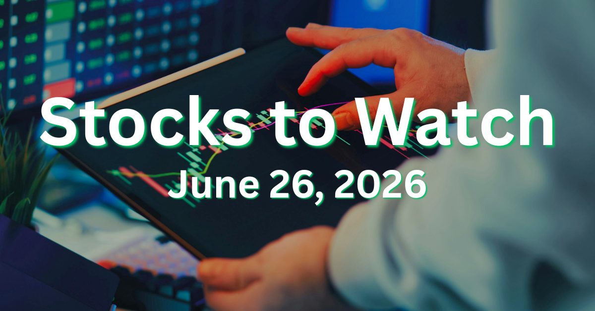 Stocks to Watch Tomorrow