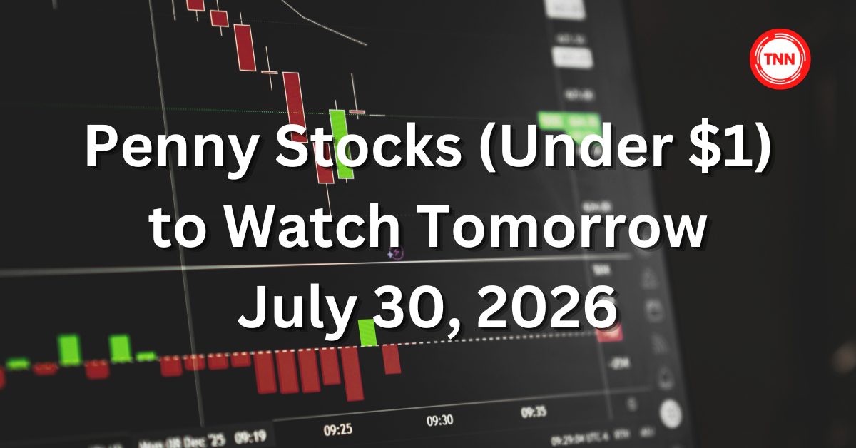 Top 9 Penny Stocks Under $1 To Watch (July 30, 2026)