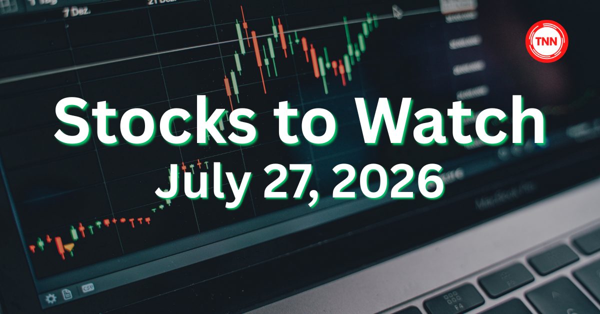 Top 10 Stocks To Watch Tomorrow (July 27, 2026)