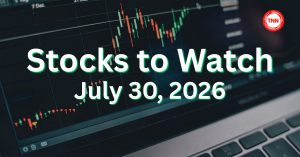 stocks to watch tomorrow