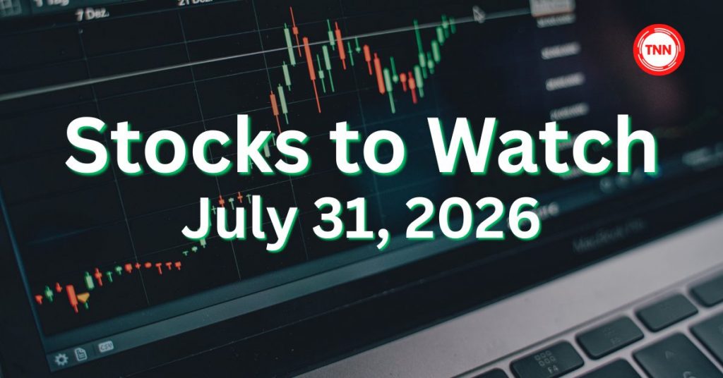 Stocks to Watch Tomorrow — July 31, 2026
