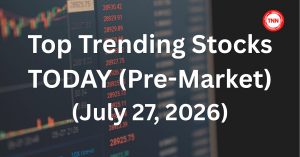 Top Trending Stocks TODAY (Pre-Market) (July 27, 2026)