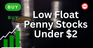 Low Float Penny Stocks Under $2