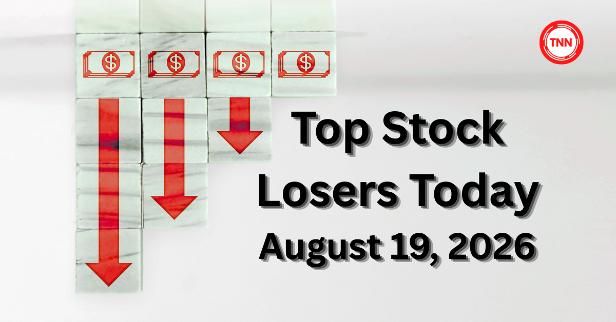 Top Stock Losers Today , Aug 19, 2026