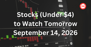 Stocks Under $4 to Watch Tomorrow sept 14 2026