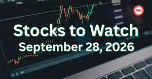 Top Stocks to Watch Tomorrow, Sept 28, 2026