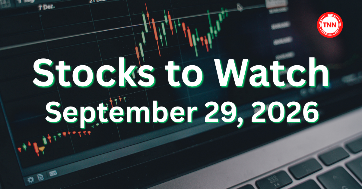 Stocks to Watch Tomorrow (Sept. 29, 2026): 10 Names in Play