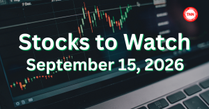 Stocks to watch tomorrow, Sept. 15, 2026