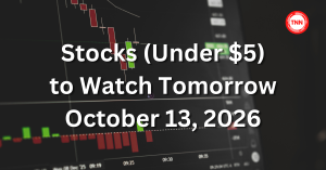Stocks (Under $5) to Watch Tomorrow October 13, 2026