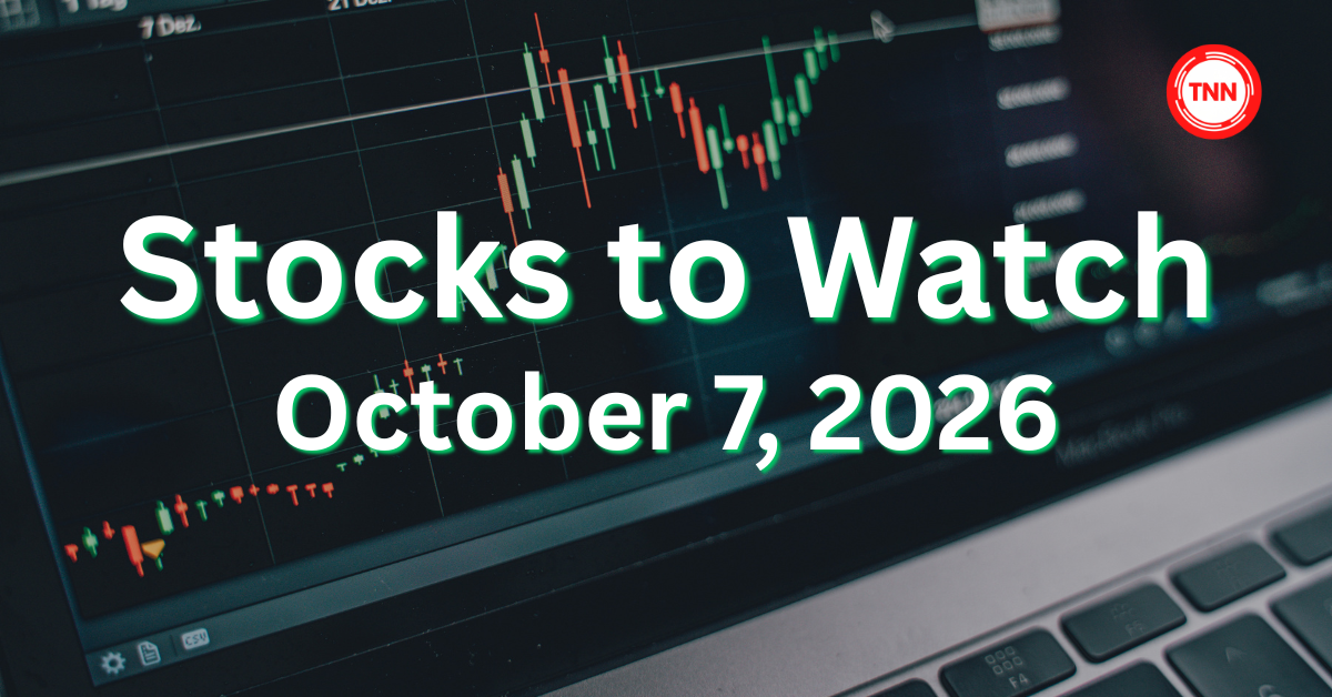Stocks to Watch Tomorrow, Oct 7, 2026: Constellation's 12% Google Surge, a $5.8B Buyout and 8 More Setups